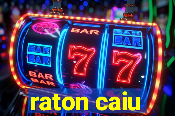 raton caiu